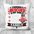 Personalised I Thought I Rescued My Dog Pillow – Male Dog