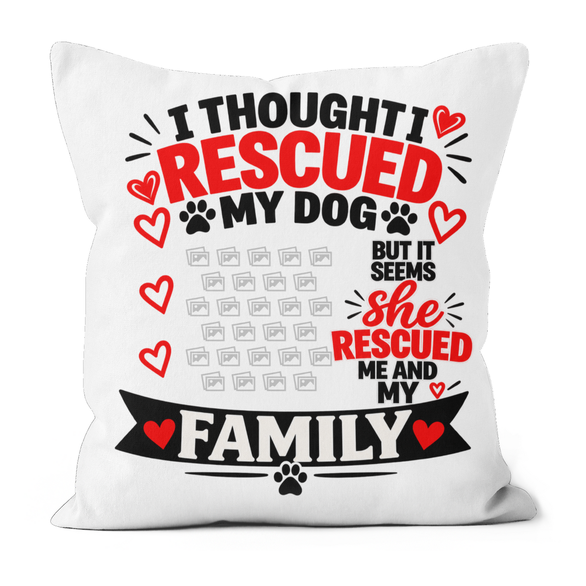 Personalised I Thought I Rescued My Dog Pillow – Female Dog