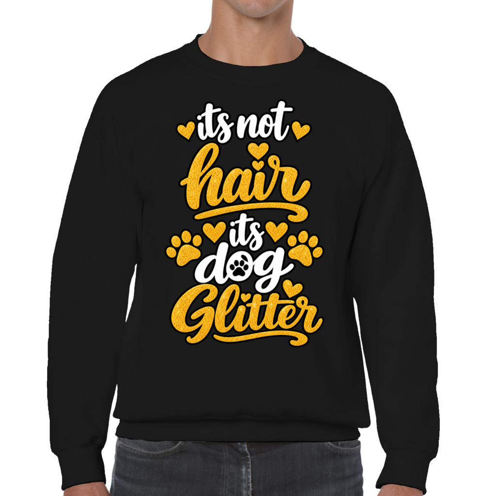 It’s Not Hair, It’s Dog Glitter Classic Sweatshirt