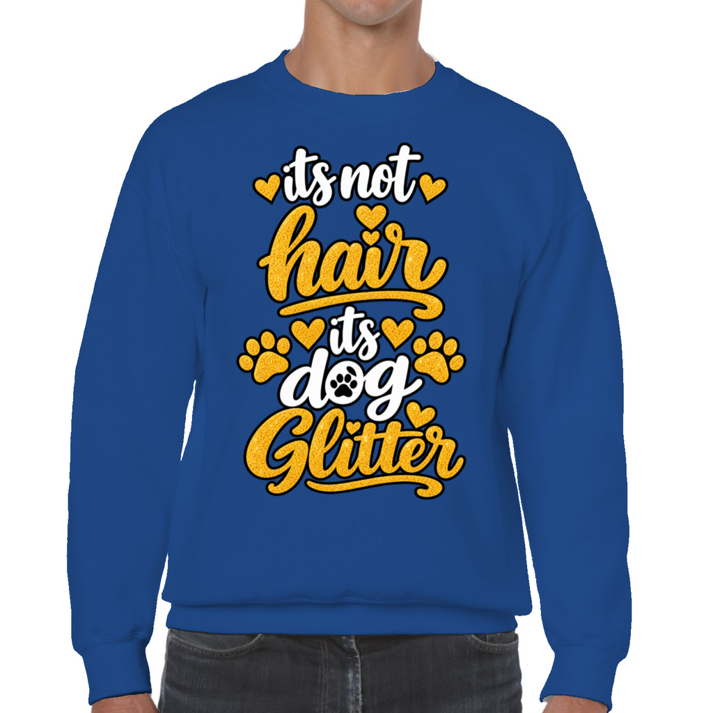 It’s Not Hair, It’s Dog Glitter Classic Sweatshirt