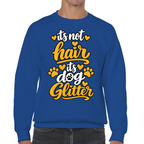It’s Not Hair, It’s Dog Glitter Classic Sweatshirt