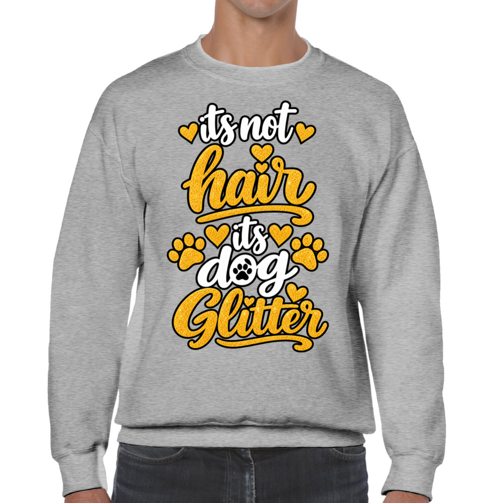 It’s Not Hair, It’s Dog Glitter Classic Sweatshirt
