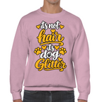 It’s Not Hair, It’s Dog Glitter Classic Sweatshirt