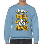 It’s Not Hair, It’s Dog Glitter Classic Sweatshirt