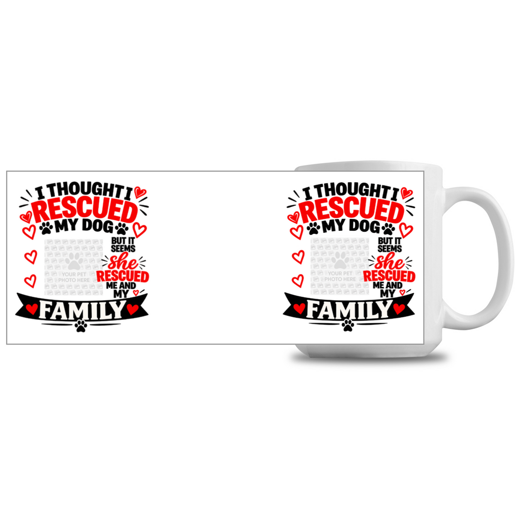 Personalised I Thought I Rescued My Dog She 15oz mug showing wraparound custom dog photo design