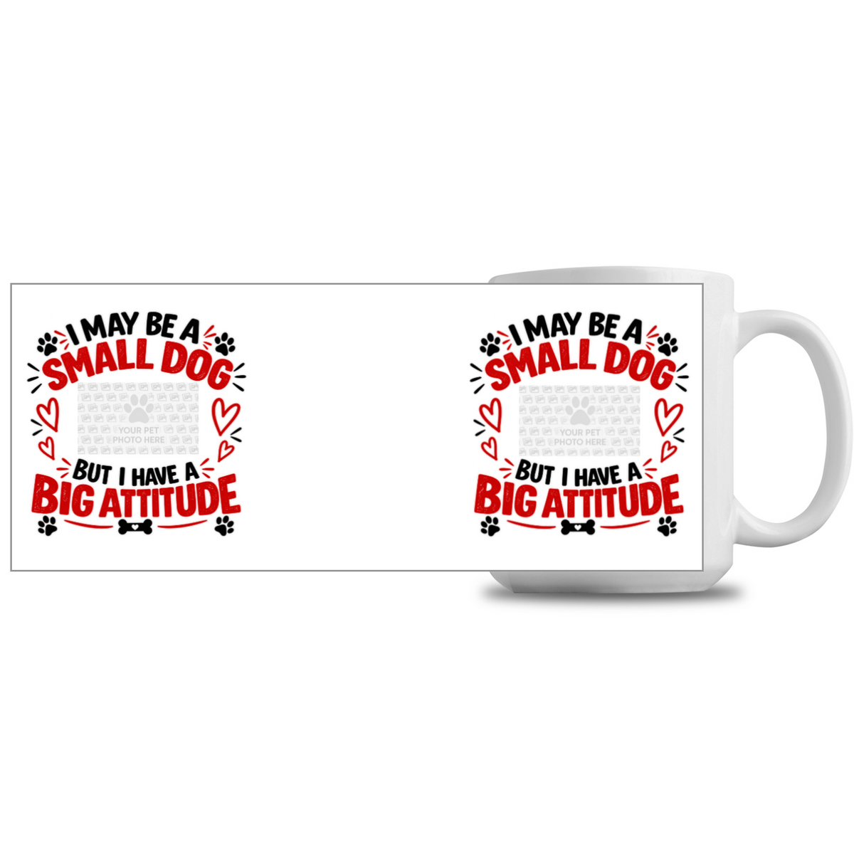 Personalised Small Dog Big Attitude 15oz mug showing wraparound custom dog photo design