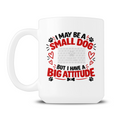 Personalised Small Dog Big Attitude 15oz mug with custom dog photo