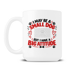 Personalised Small Dog Big Attitude 15oz mug with custom dog photo