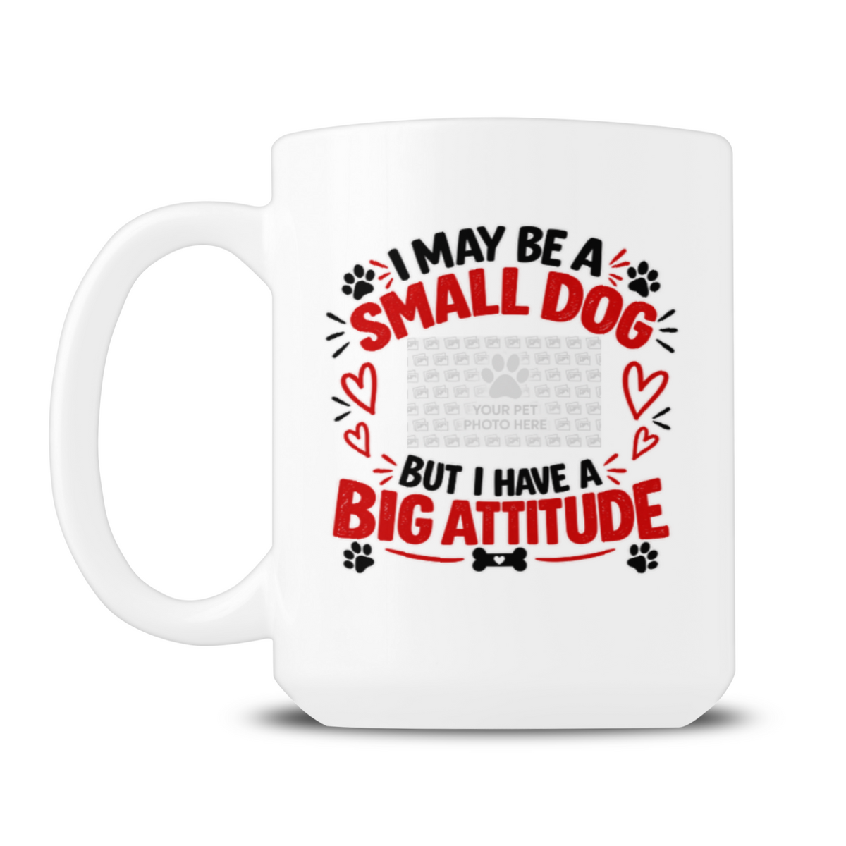 Personalised Small Dog Big Attitude 15oz mug with custom dog photo