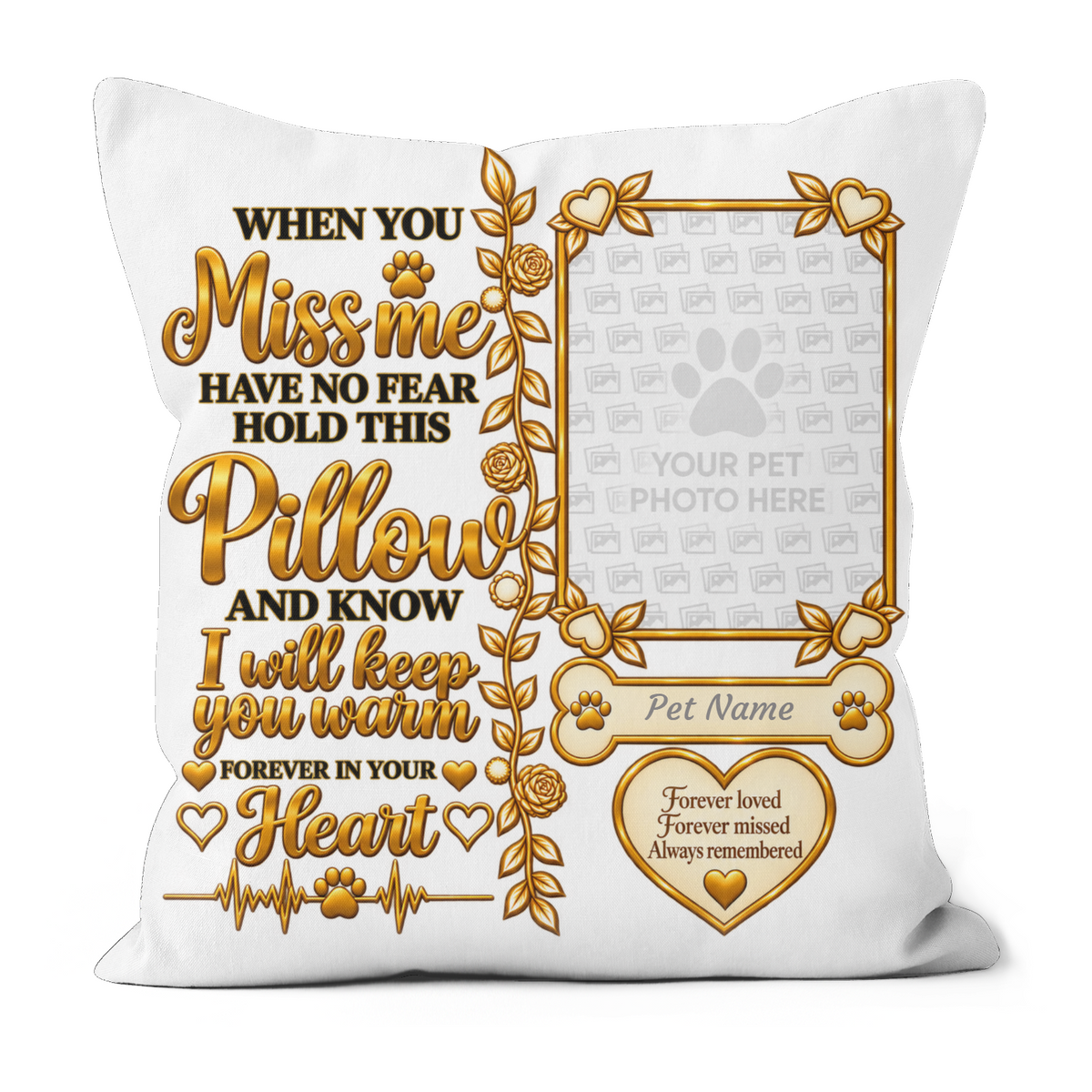 A square white pet memorial throw pillow with a gold and brown printed design. The design features a photo frame placeholder with a paw print, a heart-shaped section for 'Pet Name', and a heart that reads 'Forever loved Forever missed Always remembered'.