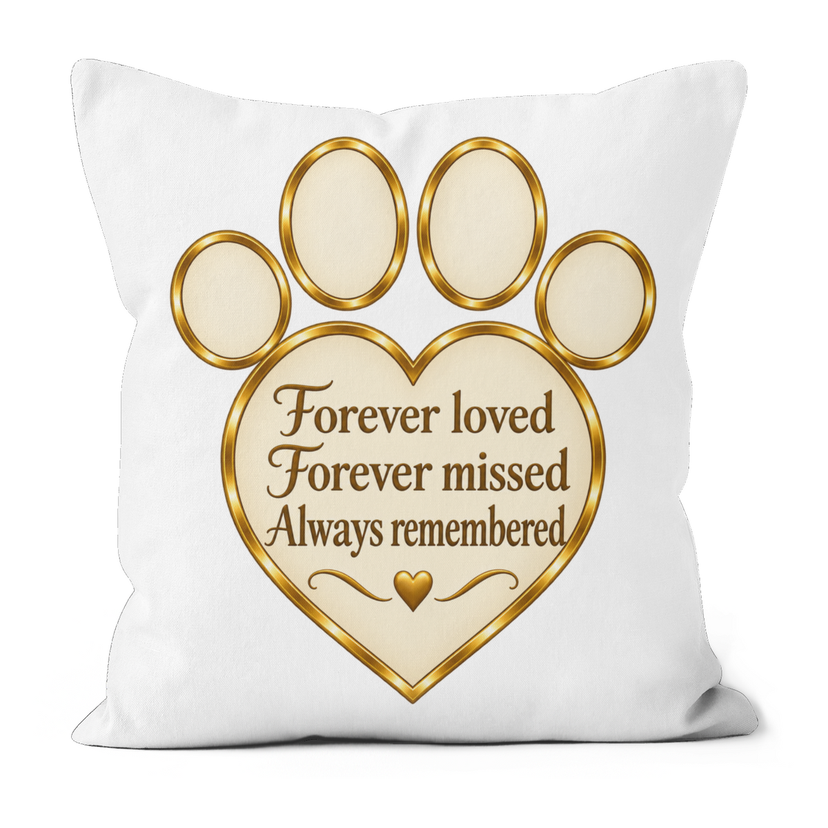 A square white throw pillow featuring a gold and beige paw print design with a heart-shaped center containing the text 'Forever loved Forever missed Always remembered' and a small gold heart.