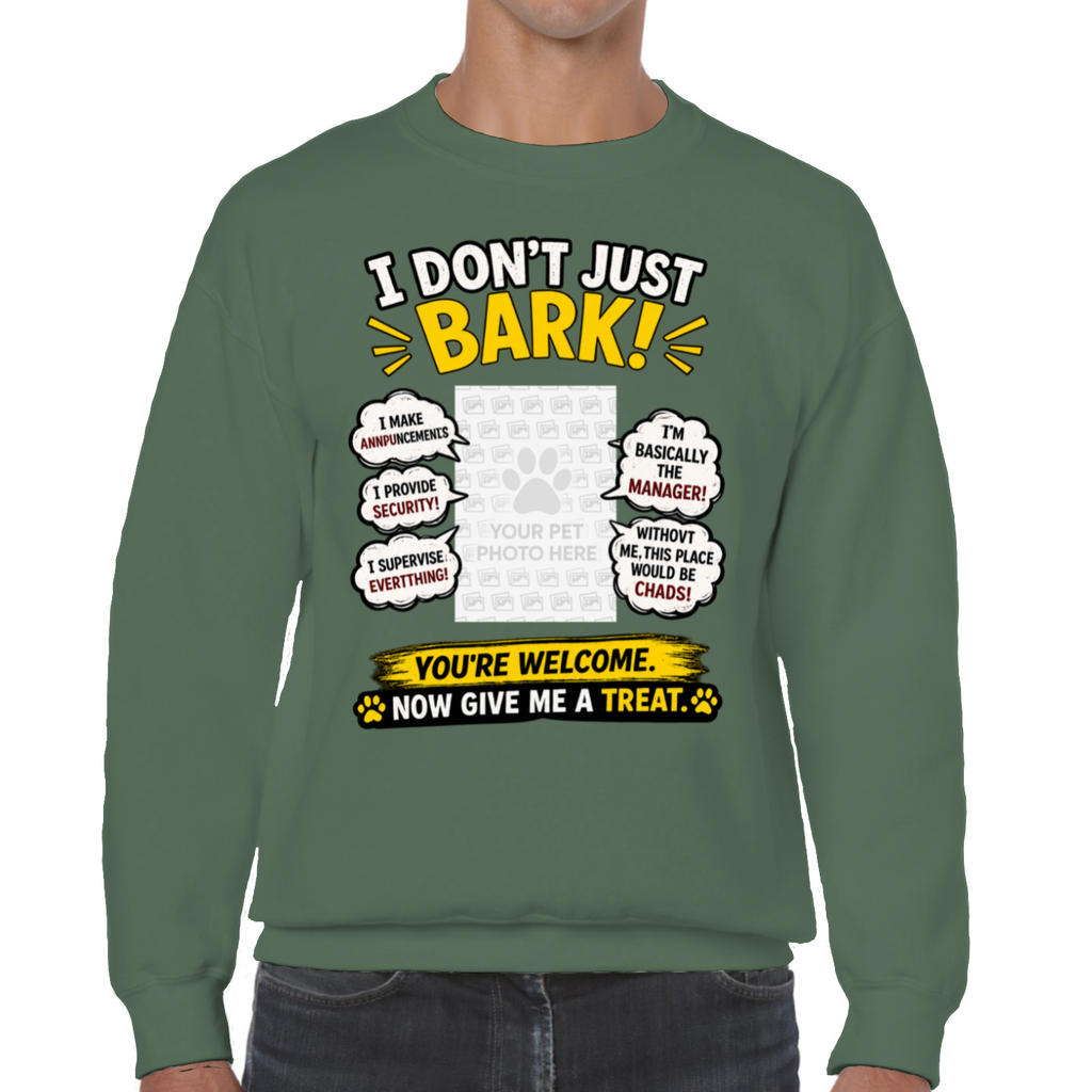 Personalised I Don't Just Bark Sweatshirt – Custom Dog Photo & Name Gift
