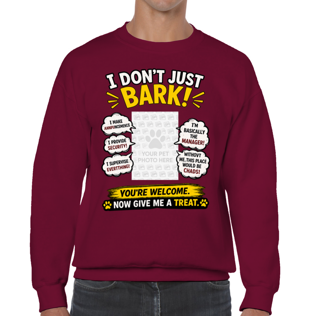 Personalised I Don't Just Bark Sweatshirt – Custom Dog Photo & Name Gift