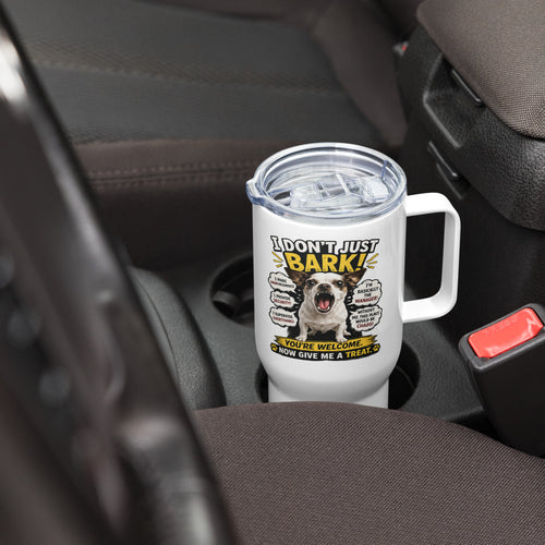 White 25 oz left-side view - I Don't Just Bark Travel Mug - Funny Gift for Dog Lovers