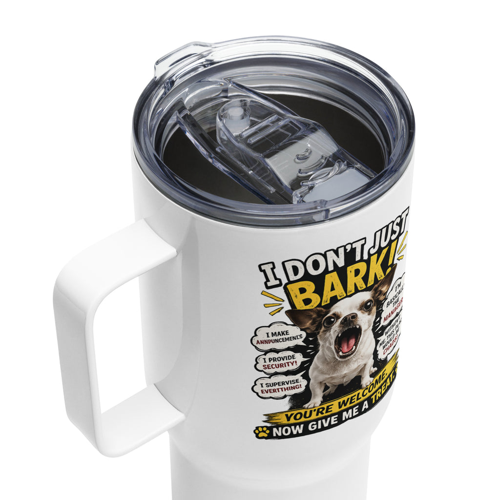 I Don't Just Bark Travel Mug – Funny Gift for Dog Lovers