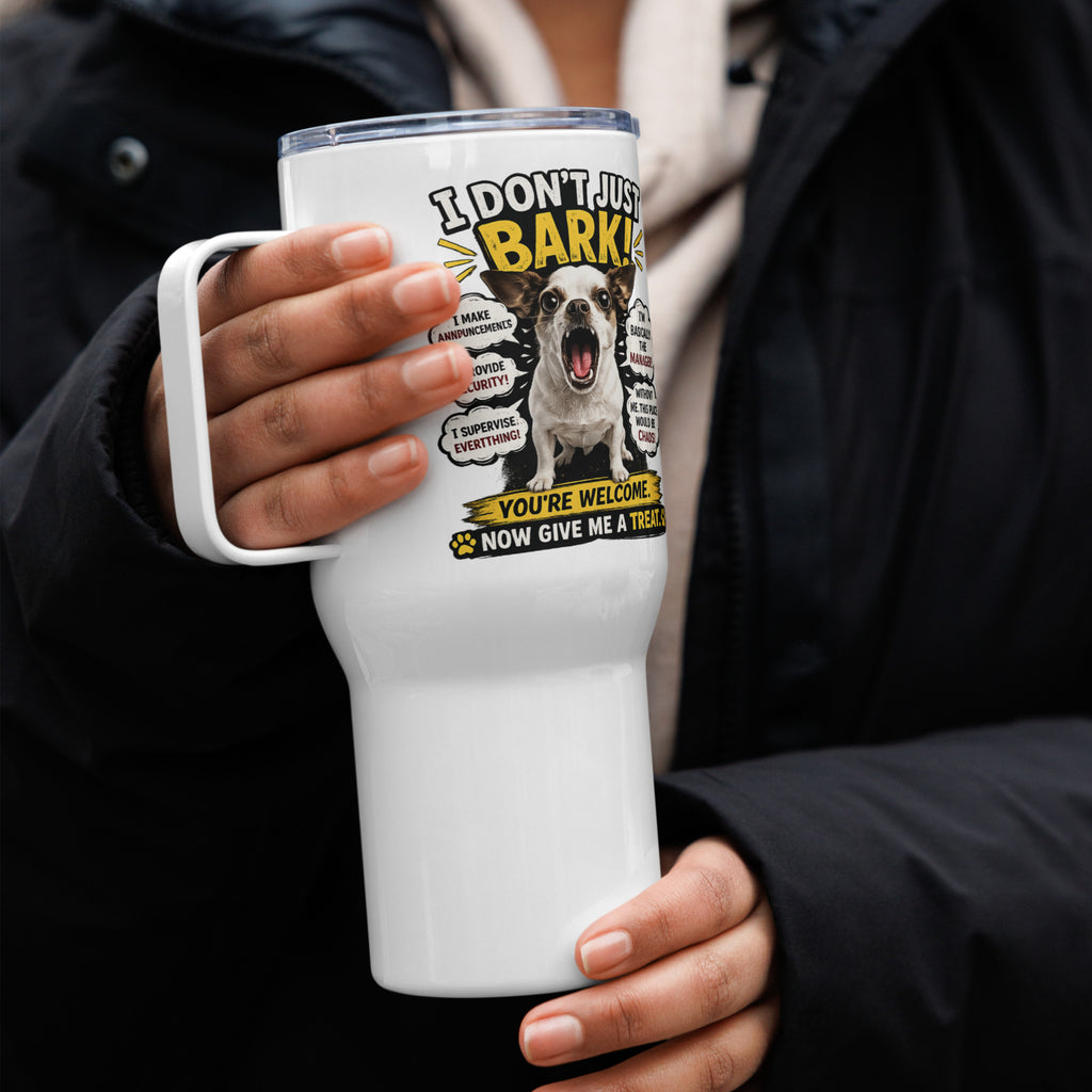 I Don't Just Bark Travel Mug – Funny Gift for Dog Lovers